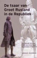 De tsaar van Groot Rusland in de Republiek Boek cover